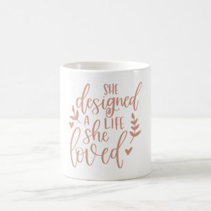 Hon Designade ett liv hon älskade Rosa Kaffemugg