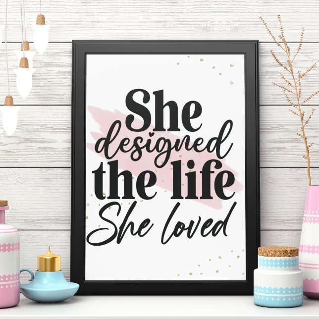 Hon Designade livet hon älskade inspiration Poster (Skapare uppladdad)