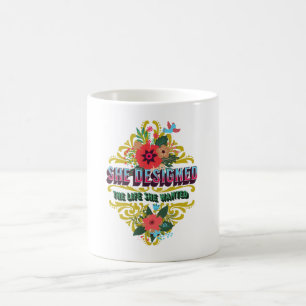 Hon Designade livet hon ville ha Kaffemugg