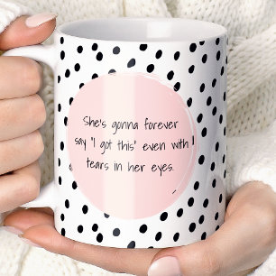 Hon Får Alltid Säga Att Jag Klarar Det Motivations Kaffemugg