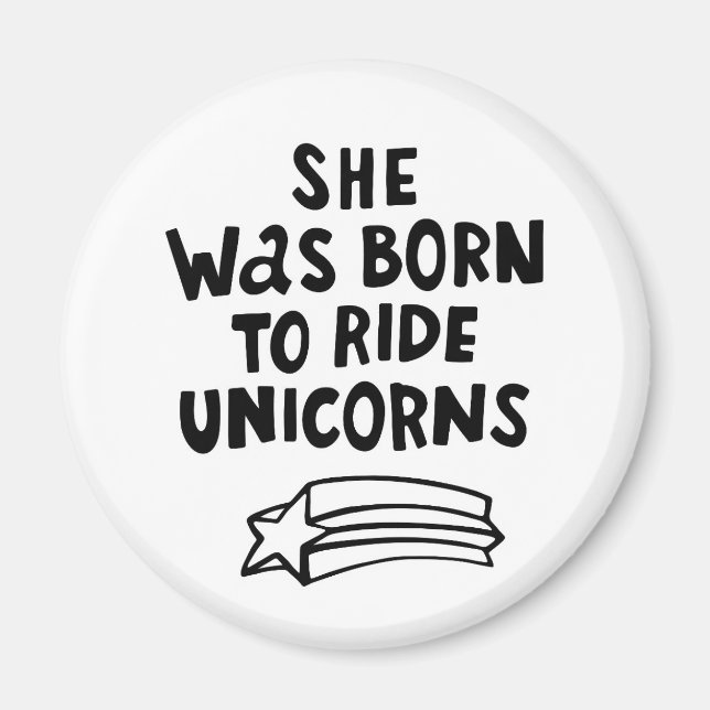 Hon föddes till Ride Unicorns Magnet (Framsidan)