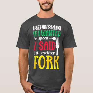 Hon frågade om jag ville prata med honom... t shirt