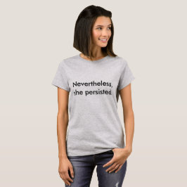 Hon framhärdade t-shirt
