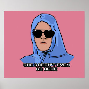 Hon går inte ens hit poster