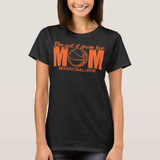 Hon Har det från hennes Mamma Basketball  T Shirt