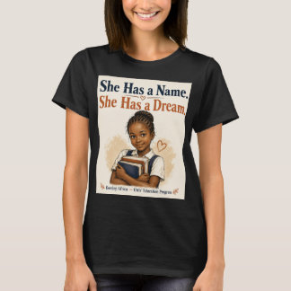 Hon Har Ett Namn Hon Har En Dröm Flickors Utbildni T Shirt
