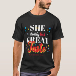 Hon har helt klart enastående smak Rolig make T Shirt