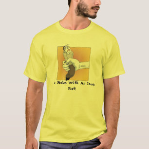 Hon härskar med en järnnäve! t shirt