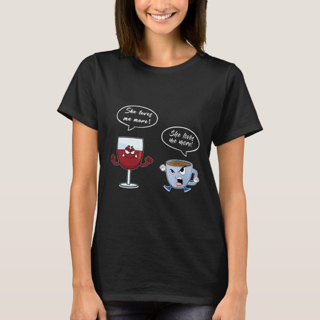 Hon Kärlek mig mer Vin kaffe T Shirt (Framsida)