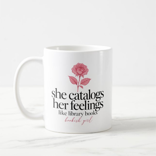 Hon katalogiserar sina känslor som bibliotekets bö kaffemugg (Vänster)