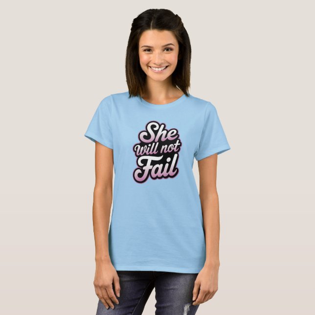 Hon misslyckas inte t shirt (Hel framsida)