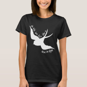 Hon regler sitt liv som en fågel på flykt t shirt