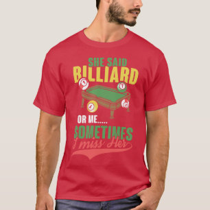 Hon sa Billiard eller mig. T Shirt
