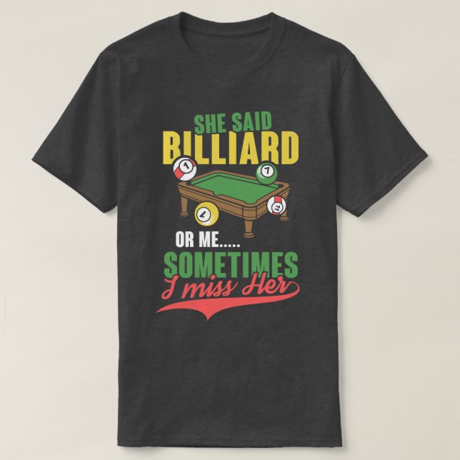 Hon sa Billiard eller mig. T Shirt (Design framsida)