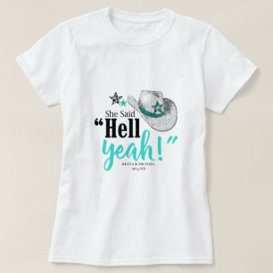 Hon sa "Hell Yeah" Cowgirl-hatt Teal Blk ID927 T Shirt
