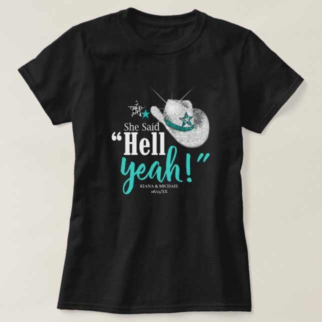 Hon sa "helvetet ja" Cowgirl Hat Teal Wht ID927 T Shirt (Design framsida)