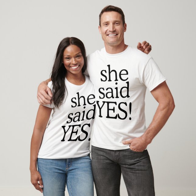 Hon Sade Ja!!!!! | Förlovningsfirande Design T Shirt (Unisex)