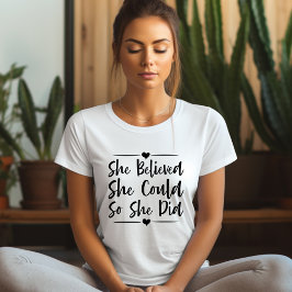 Hon trodde att hon kunde.. Bekräftelse T-shirt
