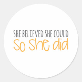 Hon trodde att hon kunde det, så hon gjorde det runt klistermärke