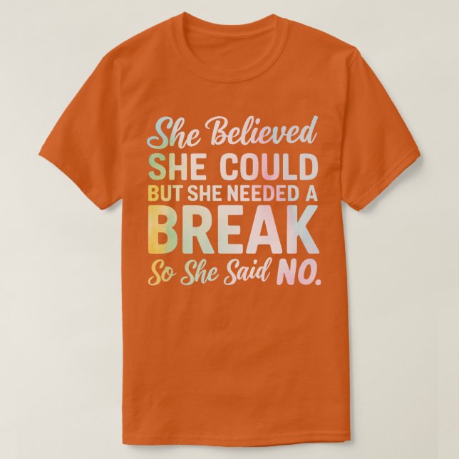 Hon trodde att hon kunde, men hon behövde en paus. t shirt (Design framsida)