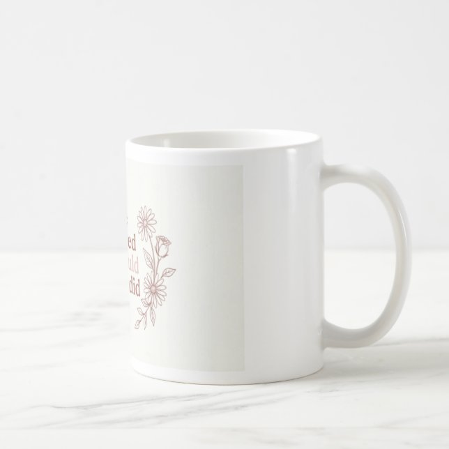 Hon Trodde Att Hon Kunde Motivationsmugg Kaffemugg (Höger)