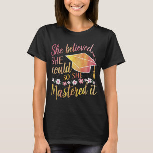 Hon trodde att hon kunde så hon bemästrade det exa t shirt