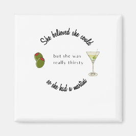 Hon trodde att hon kunde så hon hade en Martini Magnet