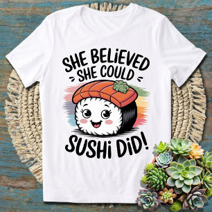 Hon trodde att hon kunde, Sushi gjorde det - Lusti T Shirt
