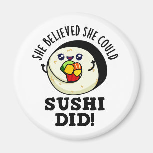 Hon trodde att Sushi kunde ha gjort en positiv liv Magnet