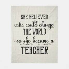 Hon trodde henne kunde ändra världslärare fleecefilt