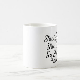 Hon trodde henne kunde, så hon gjorde, kaffemugg