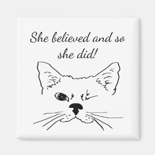 "Hon trodde" "Winking Cat Cute Encouragement" Magnet