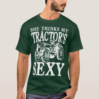 Hon tror att min Tractor Sexy T Shirt