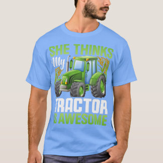 Hon tror att Tractor är Fantastisk-bondgårdar T Shirt