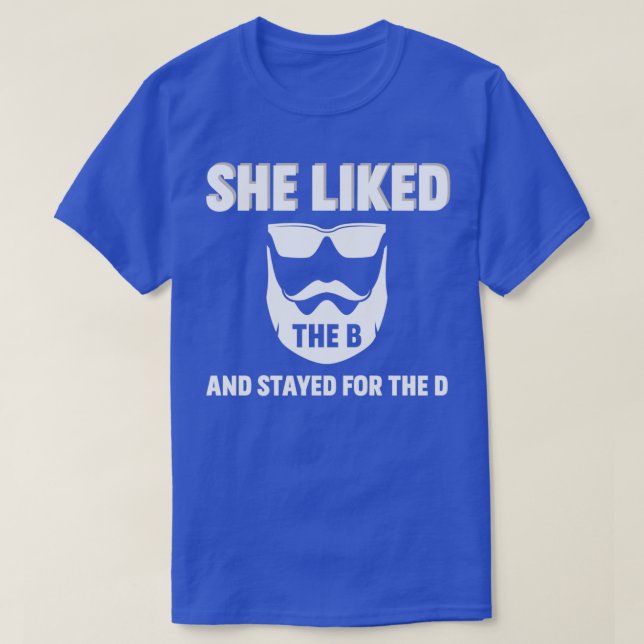 Hon tyckte om att B-skägget sa T Shirt (Design framsida)