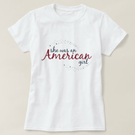 Hon var en amerikansk flicka t shirt
