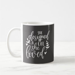 Hon var inspirerad av att Designat ett liv hon äls Kaffemugg