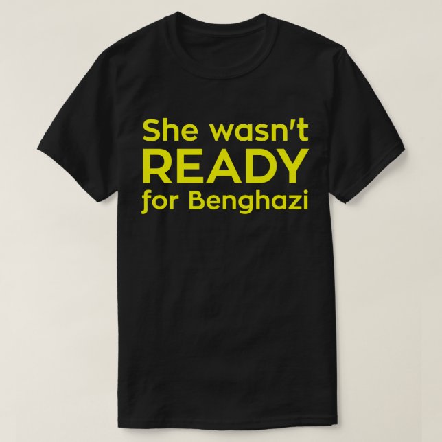 Hon var inte KLAR för Benghazi T-shirt (Design framsida)