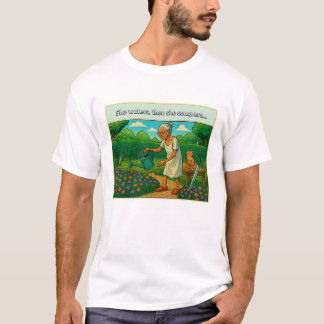 Hon vattnar, sen erövrar hon... T-Shirt