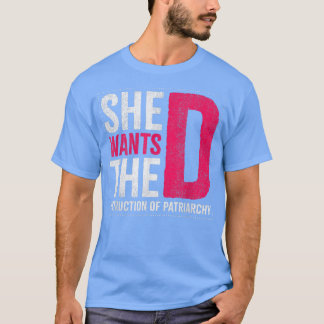 Hon vill att patriarkatets utformning ska förstöra t shirt