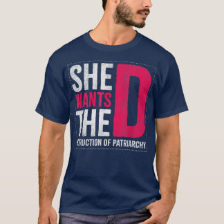 Hon vill att patriarkatets utformning ska förstöra t shirt