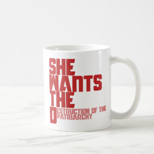 Hon vill att patriarkin ska förstöras av D. Kaffemugg