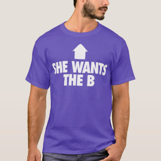 Hon vill ha B 4 T Shirt