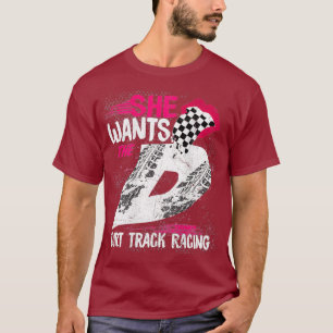 Hon vill ha D Dirt Track Tävla Girl Auto T Shirt