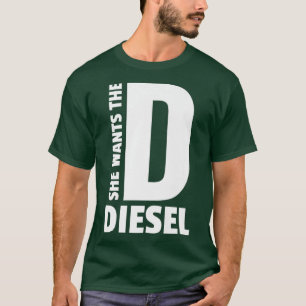 Hon vill ha D Funny Diesel Älskare Lastbil-kol T Shirt