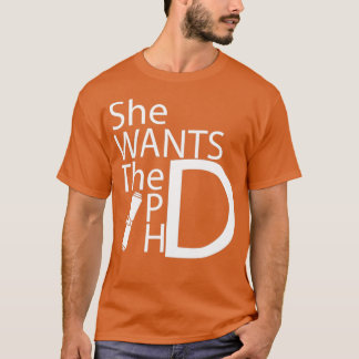 Hon vill ha PHD-slynan Studenten, doktorsgåva T Shirt