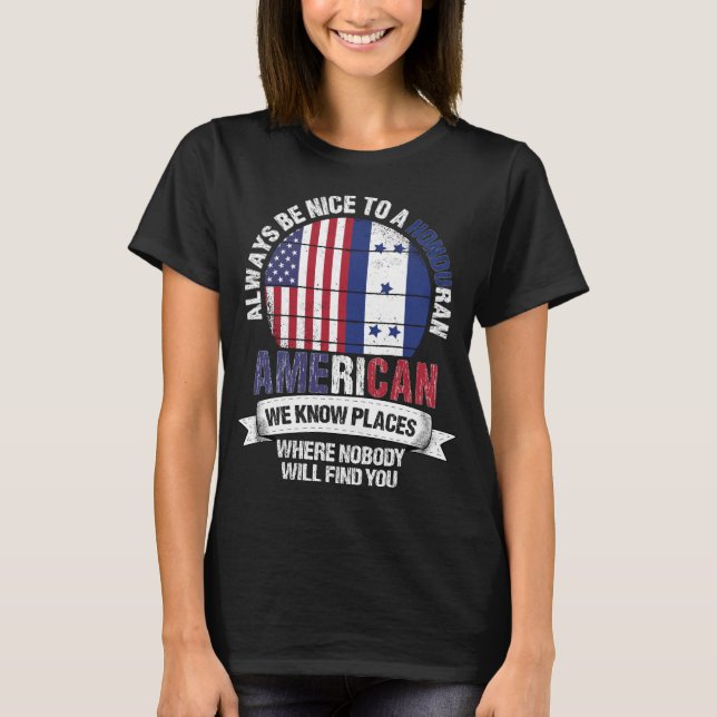 Honduras American Känner Ställen Honduras Flagga T Shirt (Framsida)