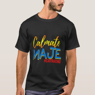 Honduras Calmate Maje Catracho T Shirt