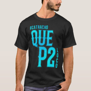 Honduras Catracho Que P2 Loco Camiseta Vacation T Shirt