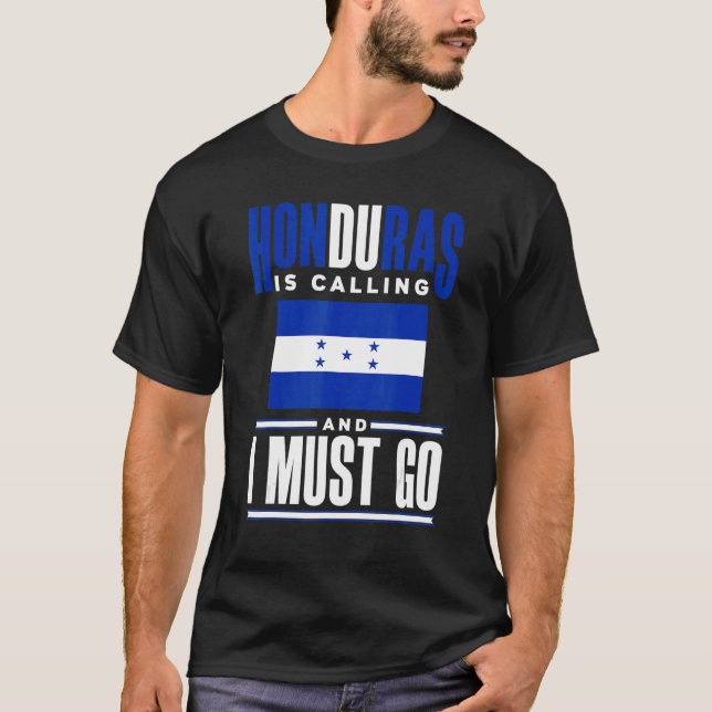 Honduras Flag Honduran Honduras Is Calling And I M T Shirt (Framsida)